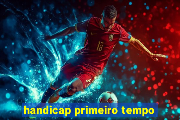 handicap primeiro tempo